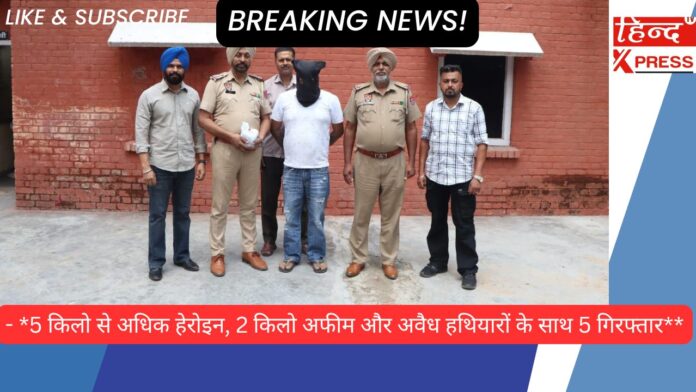 - *5 arrested with more than 5 kg heroin, 2 kg opium and illegal weapons*