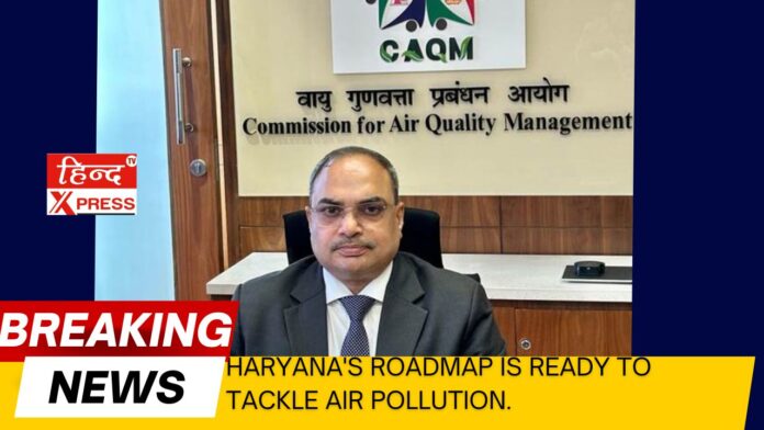 Haryana's roadmap is ready to tackle air pollution.