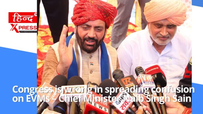 Congress is wrong in spreading confusion on EVMs – Chief Minister Naib Singh Sain